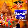 About Lakshman Shakti Song